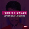 MC Paulinho da VG & DJ Guilherme - Lembro de Tu Sentando