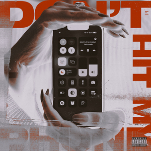 DON'T HIT MY PHONE