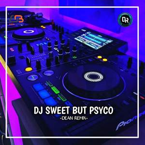 Dj Sweet But Psyco