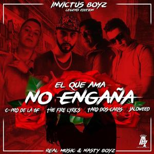 El Que Ama No Engaña (feat. C-Pro De La Bf, Taro Dos Caras, ******** El Padrino Del Perreo & The Fire Lyrics)