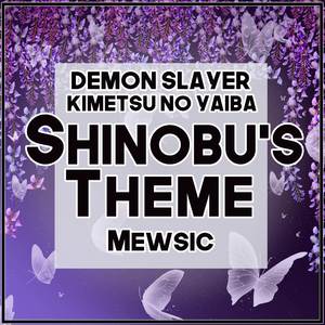 Shinobu's Theme (From "Demon Slayer: Kimetsu no Yaiba")