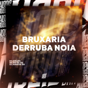 Bruxaria Derruba Noia