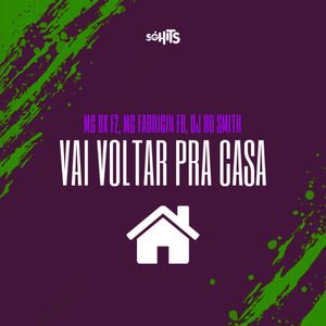 Vai Voltar pra Casa