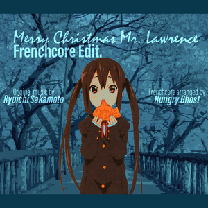 Merry Christmas Mr. Lawrence (Frenchcore Edit.)