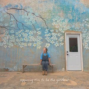 supposing Him to be the gardener