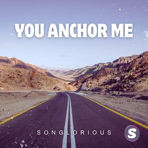 You Anchor Me