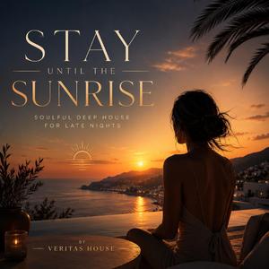Stay until the sunrise