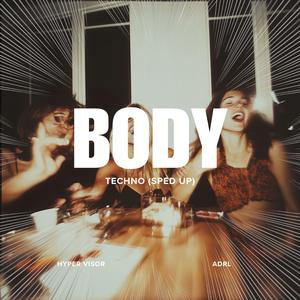 Body (Techno Sped Up)