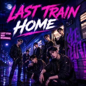 LAST TRAIN HOME