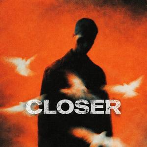 Closer