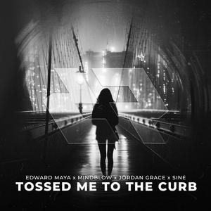 Tossed Me To The Curb (feat. SINE)