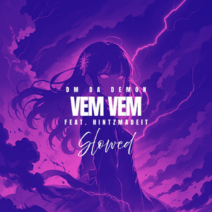 Vem Vem - Slowed (feat. HintzMadeIt)
