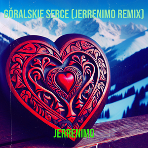 Góralskie Serce (Jerrenimo Remix)