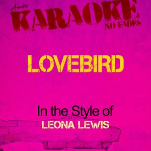 Lovebird (In the Style of Leona Lewis) [Karaoke Version]