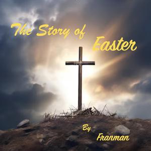 The Story Of Easter