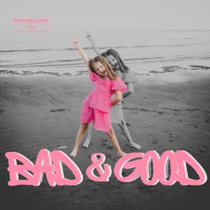 Bad & Good