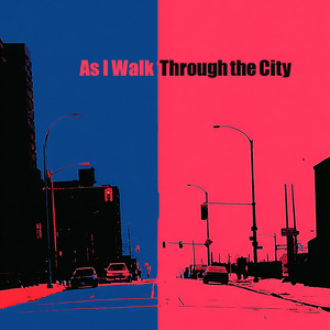 As I Walk Through the City