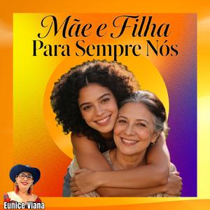 Mãe e Filha para Sempre Nós