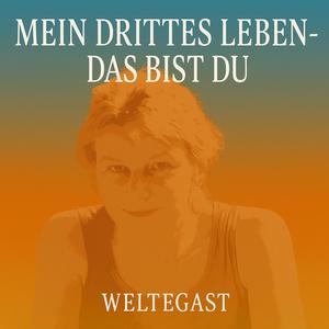 MEIN DRITTES LEBEN (DAS BIST DU)