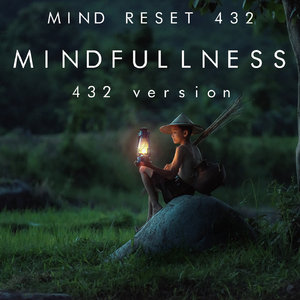 Mindfullness (432 version)