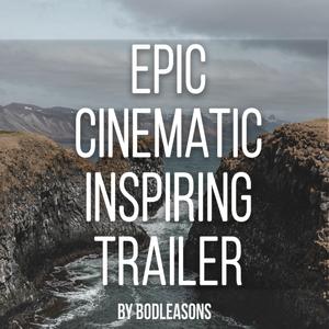 Epic Cinematic Inspiring Trailer