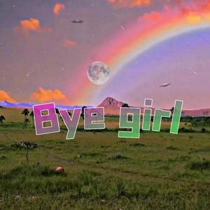 Bye girl