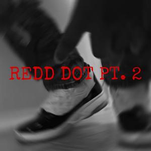REDD DOT, Pt. 2