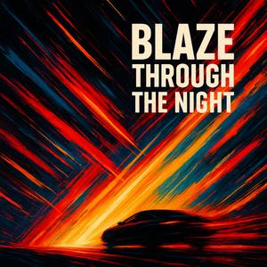 Blaze Through the Night