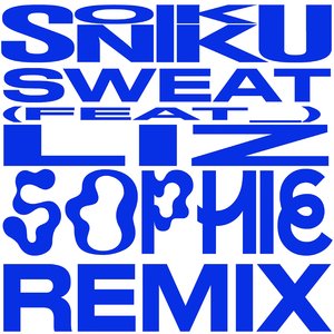 Sweat (SOPHIE Remix)