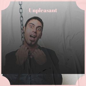 Unpleasant