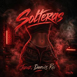 Solteras (feat. Jezuz & Darvis Rei)