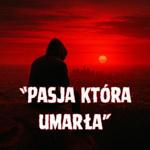 Pasja która umarła