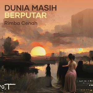 Dunia Masih Berputar