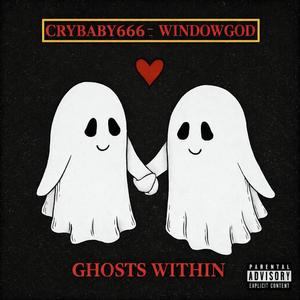 Ghosts Within (feat. WindowGod)