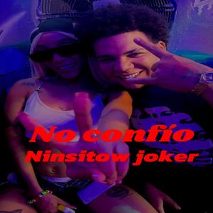 No confio (feat. Ninsitow joker)