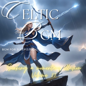 リラックス ケルト音楽 / One Who Shoots the Path of Lightning