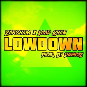 Lowdown (feat. Saad Khan)