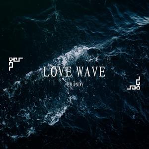 LOVE WAVE