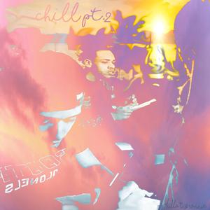 Chill Pt. 2 (feat. Ronnie $oreal)