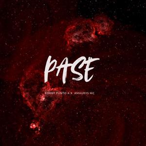 PASE (feat. Bobby Punto A & JUAQUINES MUSIC)