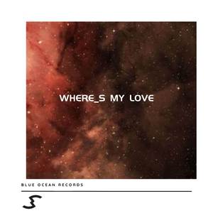 Where_s My Love