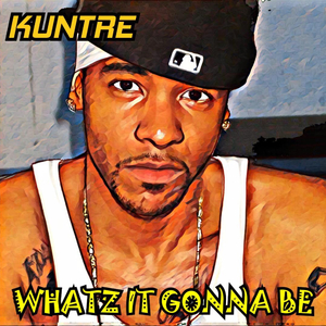 WHAT'Z IT GONNA BE (feat. KUNTRE)