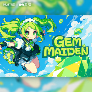 GEM MAIDEN (音乐游戏《同步音律喵赛克:回归》原创音乐)