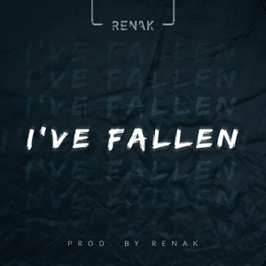 I've Fallen