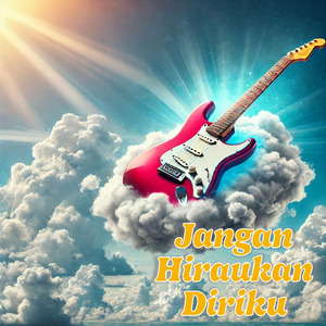 Jangan Hiraukan Diriku