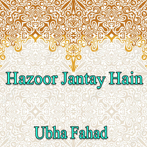 Hazoor Jantay Hain