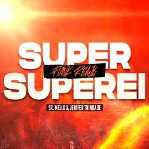 SUPER SUPEREI (feat. Jenifer Trindade) (FUNK REMIX)