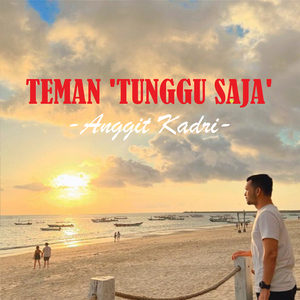 Teman "Tunggu Saja"