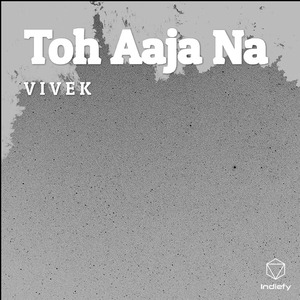 Toh Aaja Na