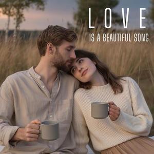 Love (Is a Beautiful Song)